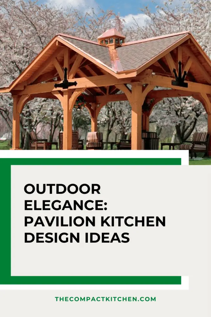 Outdoor Elegance: Pavilion Kitchen Design Ideas