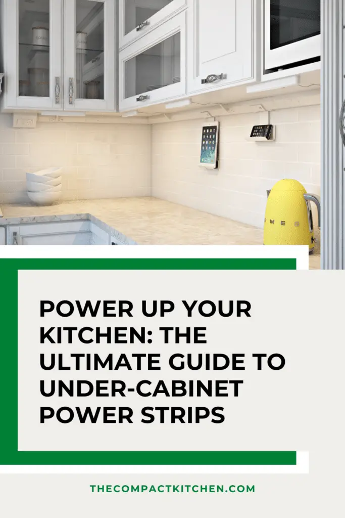 Power Up Your Kitchen: The Ultimate Guide to Under-Cabinet Power Strips