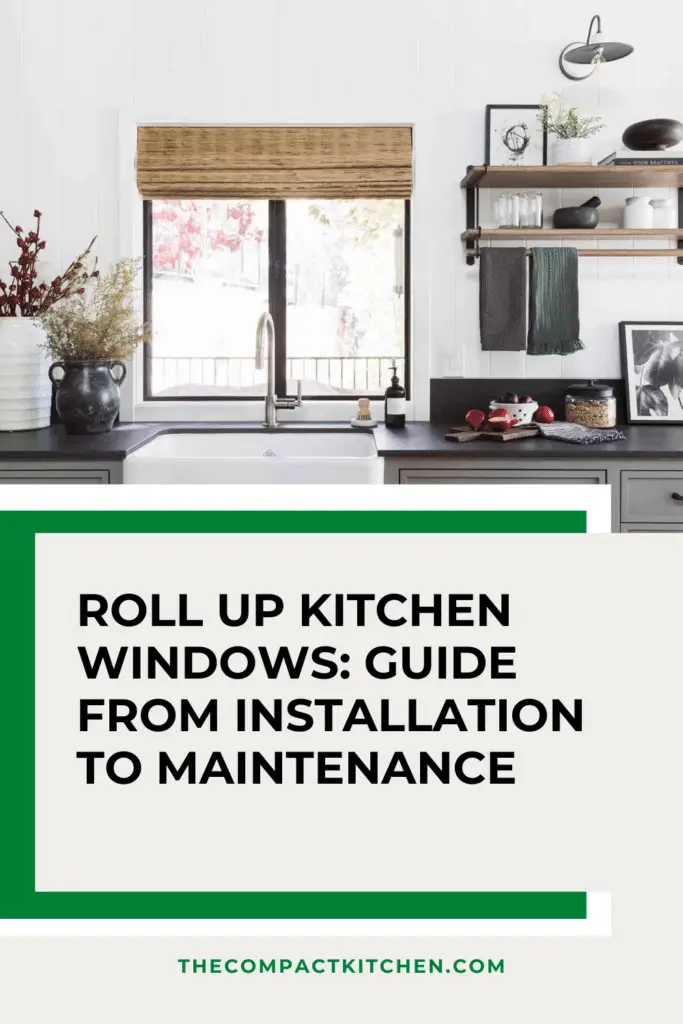 Roll Up Kitchen Windows: A Comprehensive Guide from Installation to Maintenance