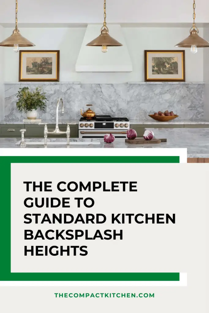 The Complete Guide to Standard Kitchen Backsplash Heights