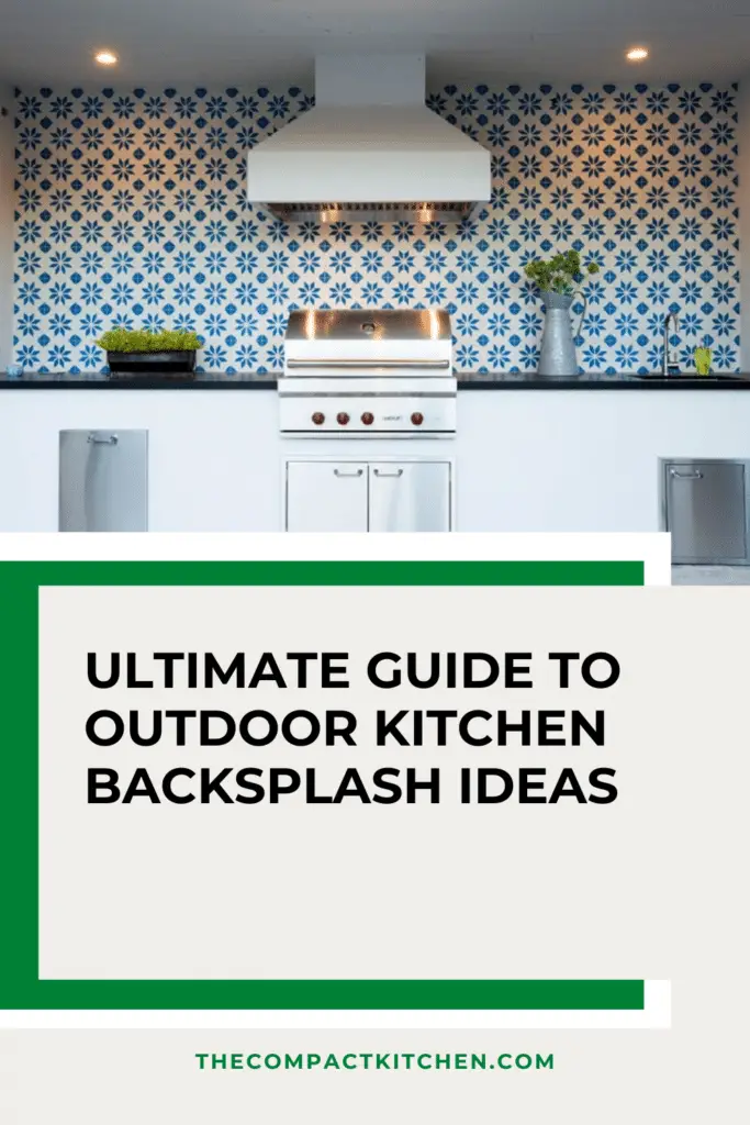 Ultimate Guide to Outdoor Kitchen Backsplash Ideas: Selecting the Perfect Design for Your Outdoor Oasis