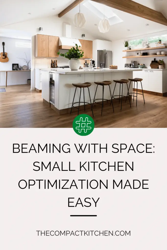 Beaming with Space: Small Kitchen Optimization Made Easy