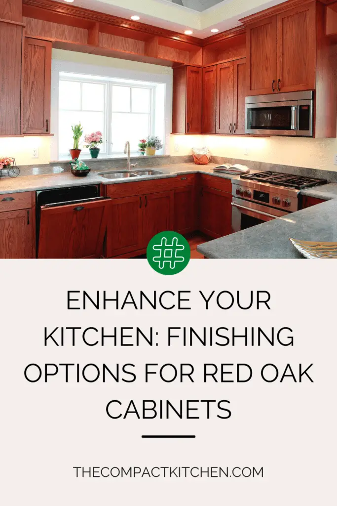 Enhance Your Kitchen: Finishing Options for Red Oak Cabinets