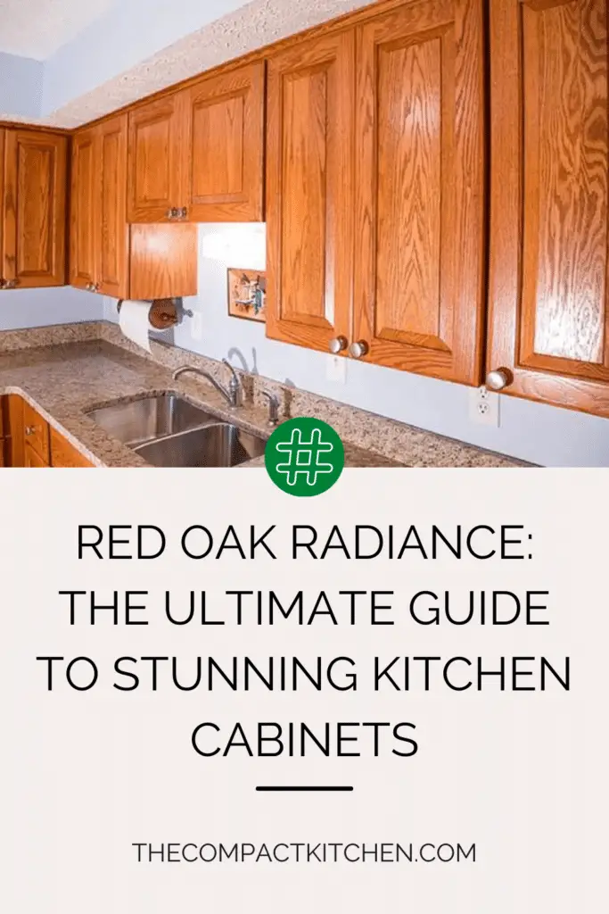 Red Oak Radiance: The Ultimate Guide to Stunning Kitchen Cabinets